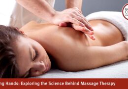 Healing Hands: Exploring the Science Behind Massage Therapy