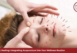 Holistic Healing: Integrating Acupuncture into Your Wellness Routine