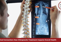 The Spinal Connection: How Chiropractic Treatment Impacts Overall Health