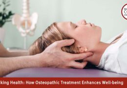 Unlocking Health: How Osteopathic Treatment Enhances Well-being