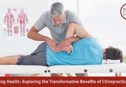 Aligning Health: Exploring the Transformative Benefits of Chiropractic Care