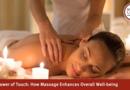 The Power of Touch: How Massage Enhances Overall Well-being