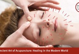 The Ancient Art of Acupuncture: Healing in the Modern World