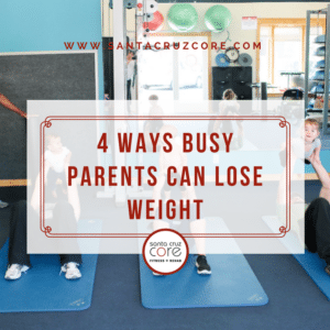 4-ways-busy-parents-can-lose-weight