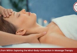 Healing from Within: Exploring the Mind-Body Connection in Massage Therapy