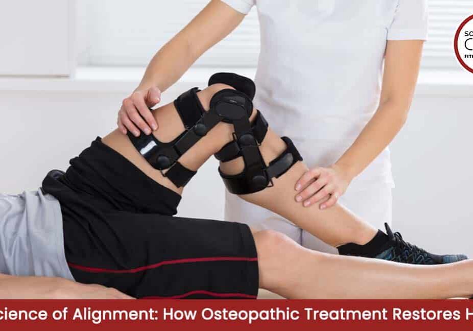 The Science of Alignment How Osteopathic Treatment Restores Health