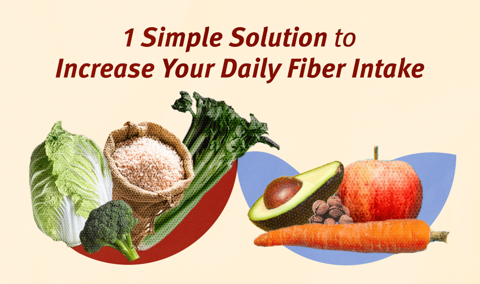 Increase daily fiber