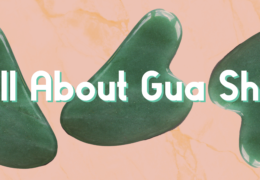 4 Benefits of Gua Sha and How to find the Best Gua Sha Practitioner